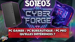 Miniature : CYBER FORGE S01E03 l PC GAMER / PC BUREAUTIQUE / PC PRO QUELLES DIFFERENCES