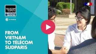 Miniature : International student from Vietnam studying at Télécom SudParis 🇻🇳🇫🇷