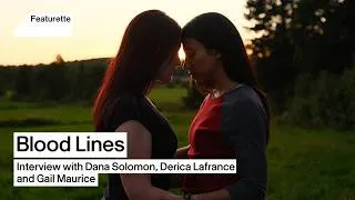 Miniature : Blood Lines | Interview with Dana Solomon, Derica Lafrance and Gail Maurice