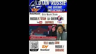 Miniature : Otan  Russie : Guerre - Conflit  Invraisemblable -Telehaiti.com