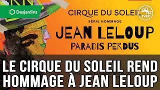 Miniature : Le Cirque du Soleil rend hommage à Jean Leloup