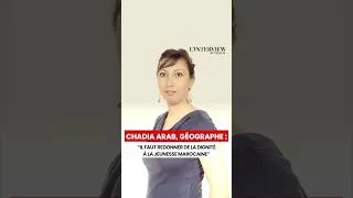 Miniature : Chadia Arab, géographe : " Il faut redonner de la dignité à la jeunesse marocaine "
