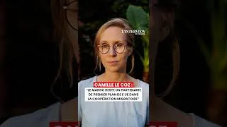 Miniature : Camille Le Coz : Le Maroc reste un partenaire de premier plan de l’UE dans la coopération migratoire