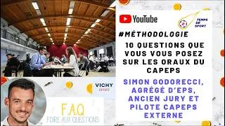 Miniature : "MÉTHODOLOGIE"-10 QUESTIONS QUE VOUS VOUS POSEZ SUR LES ORAUX DU CAPEPS-SIMON GODORECCI,AGRÉGÉ D’EPS