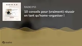Miniature : 10 conseils pour (vraiment) réussir en tant qu'home-organiser !