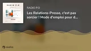Miniature : Les Relations-Presse, c'est pas sorcier ! Mode d'emploi pour démarrer...