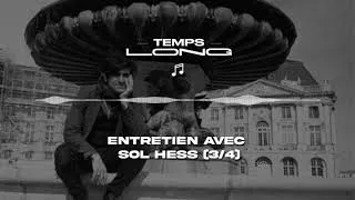 Miniature : Épisode 3 - Shine Like a Sun, Entretien avec Sol Hess (3/4)