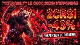 Miniature : 🔥 CRASH HISTORIQUE DE 2CRSi (-43%) : Arnaque ou Manipulation ? L'analyse de l'attaque Grizzly ! 