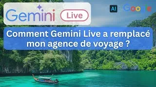 Miniature : Gemini Live  : Ton nouvel agent de voyage personnel  ? Mon expérience