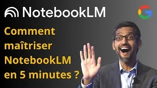 Miniature : Comment maîtriser NotebookLM en 5 minutes