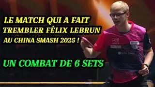 Miniature : Un Combat de 6 Sets,  Le Match qui a Fait Trembler Félix Lebrun au China Smash 2025 !