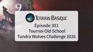 Miniature : Terrain Basique - EP391: Tournoi Old School Tundra Wolves Challenge 2026