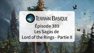 Miniature : Terrain Basique - EP389: Les Sagas de Lord of the Rings - Partie II