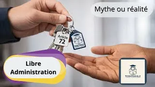 Miniature : Libre Administration : Mythe ou Réalité en 2026 ?