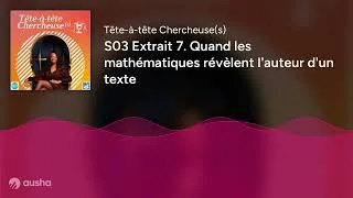 Miniature : S03 Extrait 7. Quand les mathématiques révèlent l'auteur d'un texte