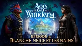 Miniature : Age Of Wonder 4 épisode 1: Blanche neige et les nains