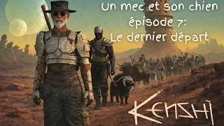 Miniature : Kenshi Un mec et son chien - épisode 7 : Le dernier départ
