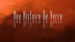Miniature : Une Histoire de Verre (bande annonce)