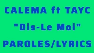 Miniature : CALEMA ft TAYC "dis-le moi" PAROLES/LYRICS