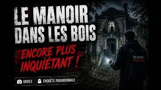 Miniature : Le Manoir dans les Bois est encore plus inquiétant aujourd'hui.. Suivi d'enquête Paranormale & Urbex