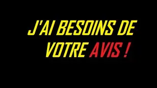 Miniature : J'ai besoins de VOTRE avis !