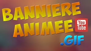 Miniature : [TUTO] Bannière YouTube animée ! [GFX]