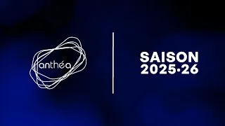 Miniature : Présentation de la Saison 2025-26 | théâtre anthéa
