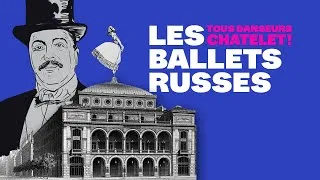 Miniature : L'histoire de la danse au Châtelet - Episode 2 : Les Ballets Russes