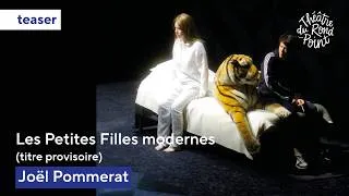 Miniature : Teaser - Les Petites Filles modernes (titre provisoire) - Théâtre du Rond-Point