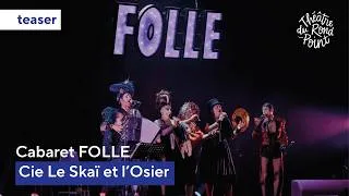 Miniature : Teaser - Cabaret FOLLE - Théâtre du Rond-Point