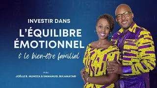 Miniature : Investir dans l’équilibre émotionnel et le bien-être familial - [Reportage]