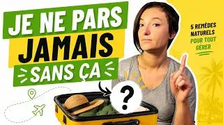 Miniature : Partez toujours en Voyage avec ces 5 Remèdes Naturels (ils m'ont sauvée plus d'une fois)