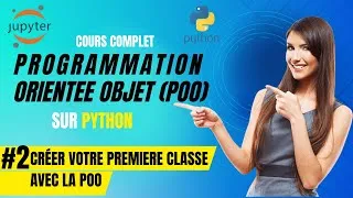 Miniature : Cours 2 : Créer une classe en Programmation Orientée Objet pour les débutant