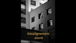 Miniature : DESALIGNEMENT ANCRé