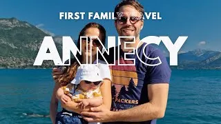 Miniature : First Time Travelling with Baby Milo to the Venice of the Alps, Annecy, France