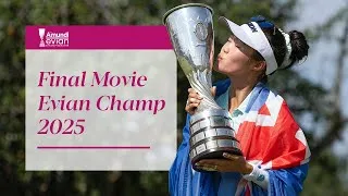 Miniature : The 2025 Amundi Evian Championship - Final Movie