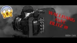 Miniature : WALLBANG BANG AVEC BLITZ OMG!!!