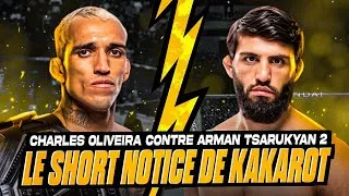 Miniature : CHARLES OLIVEIRA CONTRE ARMAN TSARUKYAN 2 | Le short notice de Kakarot