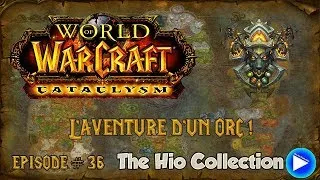 Miniature : L'aventure d'un orc #36 - World Of Warcraft Cataclysm - Let's Play [FR]
