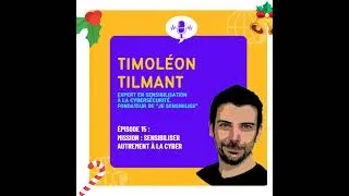 Miniature : [REDIFF] Mission : sensibiliser autrement à la cyber, avec Timoléon Tilmant #15