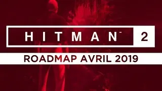 Miniature : Hitman 2 - Roadmap Avril 2019