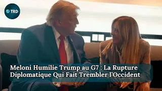 Miniature : Meloni Humilie Trump au G7 : La Rupture Diplomatique Qui Fait Trembler l’Occident | TRF CR | Ep 258