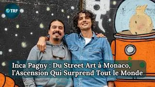 Miniature : Inca Pagny : Du Street Art à Monaco, l’Ascension Qui Surprend Tout le Monde | TRF Chronique | Ep 256