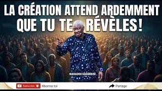 Miniature : La Création attend ardemment que tu te révèles!   Mamadou KARAMBIRI