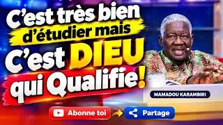 Miniature : C'est très bien d'étudier mais C'est DIEU qui Qualifie! Mamadou KARAMBIRI