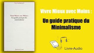 Miniature : "Vivre Mieux Avec Moins" Livre-Audio sur le Minimalisme