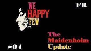Miniature : [FR] We Happy Few The Maidenholm Update Difficulté Jusiticier #04