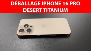 Miniature : Déballage iPhone 16 Pro Desert Titanium