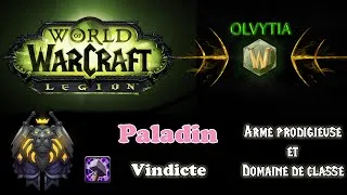 Miniature : [Beta Légion] Paladin Vindicte - Partie 2 : Arme Prodigieuse et hall de classe
