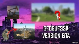 Miniature : GEOGUESSR VERSION GTA | QUI CONNAIS LE MIEUX LA MAP ? | THEOOTIIX